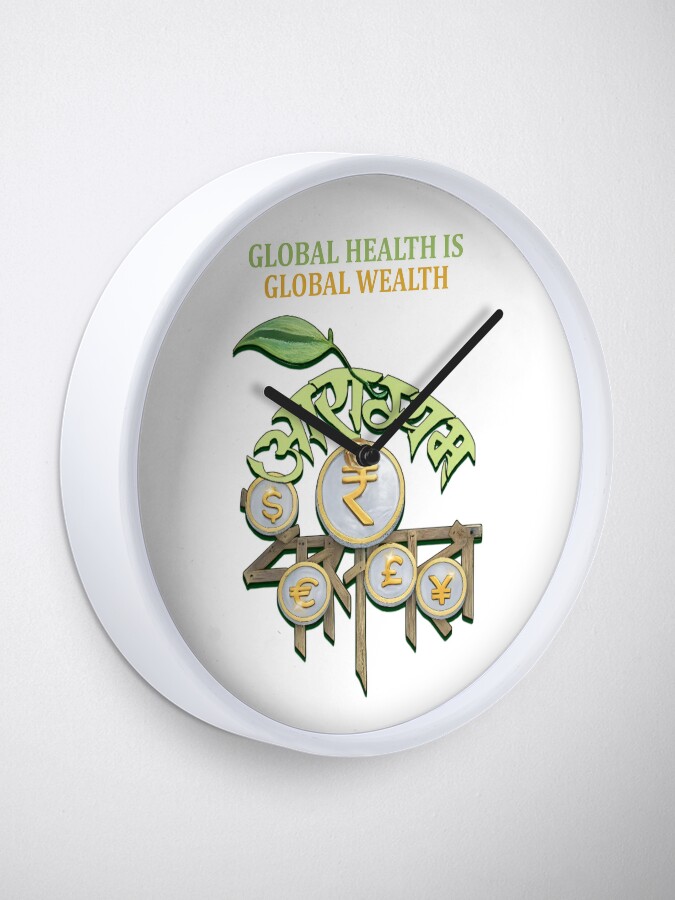 Global Health Is Global Wealth (आरोग्यम् धनसंपदा) – A Conceptual Artwork work 179183564 clock (1)